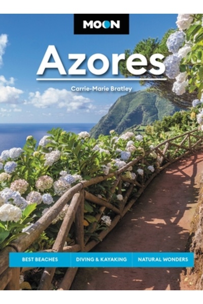 Avalon Travel Publ Moon Azore: Cele mai bune plaje, scufundări și caiac, minuni