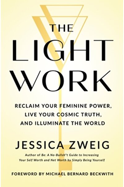 St Martins Pr Lucrul cu Lumina: Recuperează-ți Puterea Feminină, Trăiește-ți ...