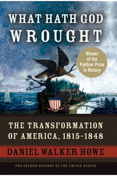 Oxford University Press, USA What Hath God Wrought: The Transformation of Ame...