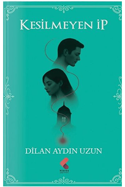 Klaros Yayınları Kesilmeyen İp / Dilan Aydın Uzun / / 9786255682857