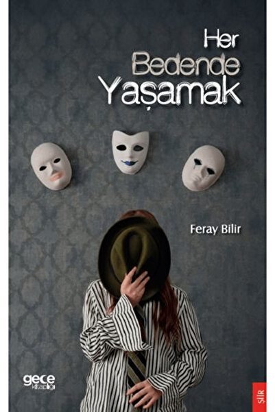 Gece Kitaplığı Her Bedende Yaşamak / Feray Bilir / / 9786253889586