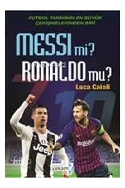 Yakamoz Yayınları Messi Mi? Ronaldo Mu? Luca Caioli