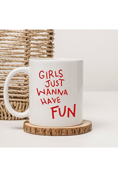kubdekor Girls Just Wanna Have Fun Written on Printed Mugs