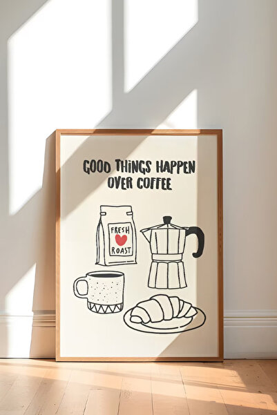 Taranist Kağıt Poster - Good Things Happen Over Coffee - Kahve Söz Posteri