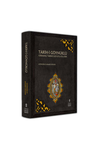 TÜRKİYE YAZMA ESERLER KURUMU BAŞKANLIĞI YAYINLARI TÂRÎH-İ GÖYNÜKLÜ(OSMANLI TA...
