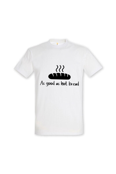 Printees Tricou „As good as hot bread”