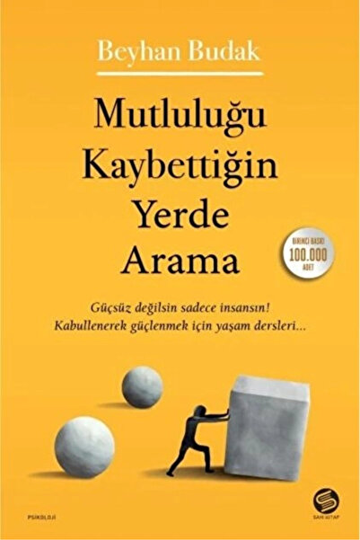 Timaş Yayınları Mutluluğu Kaybettiğin Yerde Arama Beyhan Budak Sahi Kitap