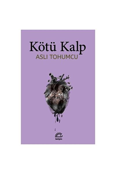 İletişim Yayınları Kötü Kalp / Aslı Tohumcu