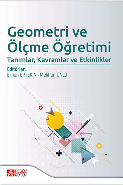 Pegem Akademi Yayıncılık Geometri ve Ölçme Öğretimi: Tanımlar, Kavramlar ve E...