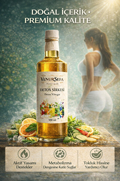 Venur Sefa Sağlığınız İçin Detox Sirkesi 500 ml – Katkı Maddesi İçermez, Gele...