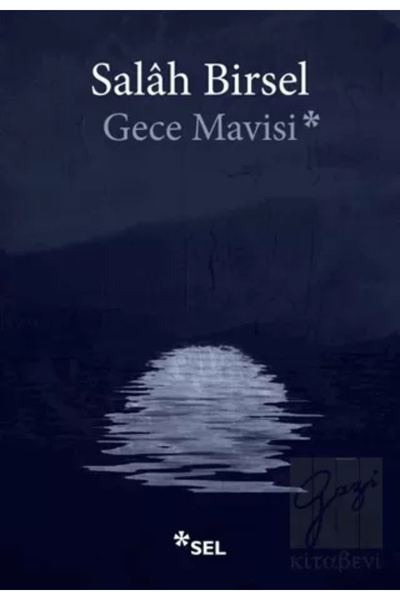 Sel Yayıncılık Gece Mavisi - - Salâh Birsel Kitabı