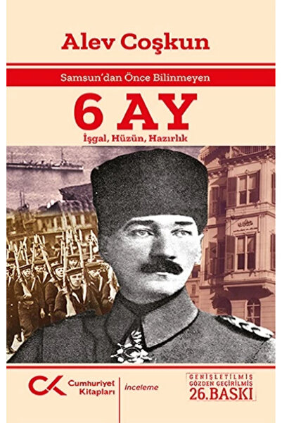 Cumhuriyet Kitapları Samsun´dan Önce Bilinmeyen 6 Ay Işgal. Hüzün. Hazırlık