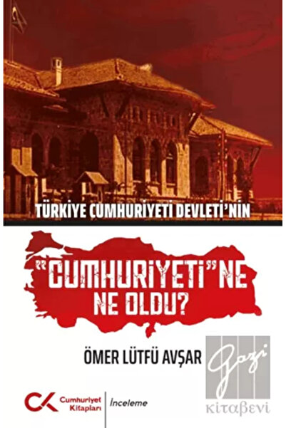 Cumhuriyet Kitapları Türkiye Cumhuriyeti Devleti'nin Cumhuriyeti'ne Ne Oldu?
