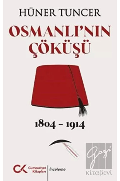 Cumhuriyet Kitapları Osmanlı'nın Çöküşü 1804 - 1914