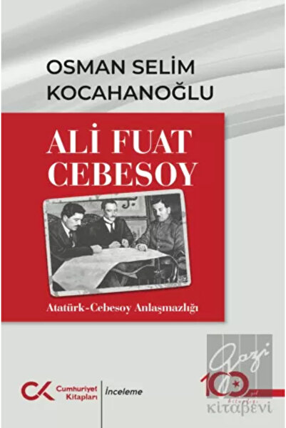 Cumhuriyet Kitapları Ali Fuat Cebesoy Atatürk-Cebesoy Anlaşmazlığı