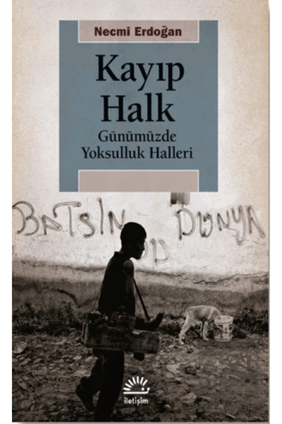 İletişim Yayınları Kayıp Halk - Günümüzde Yoksulluk Halleri