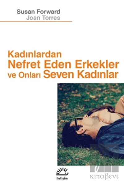 İletişim Yayınları Kadınlardan Nefret Eden Erkekler ve Onları Seven Kadınlar