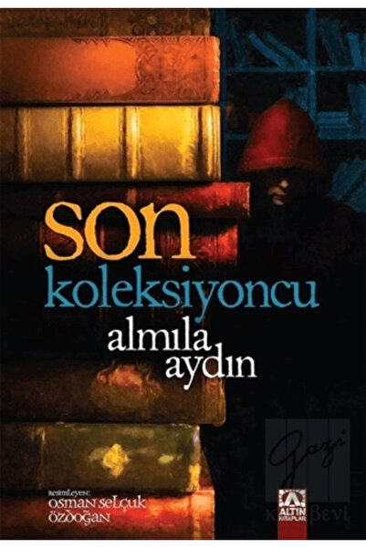Altın Kitaplar Son Koleksiyoncu (ciltli) Almıla Aydın