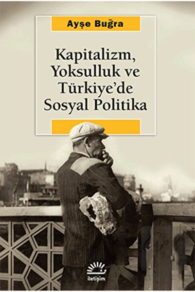 İletişim Yayınları Kapitalizm, Yoksulluk ve Türkiye’de Sosyal Politika
