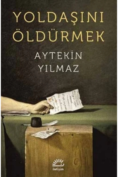 İletişim Yayınları Yoldaşını Öldürmek