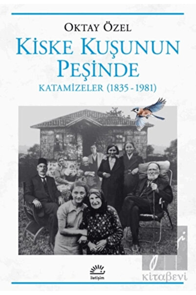 İletişim Yayınları Kiske Kuşunun Peşinde Katamizeler (1835-1981)