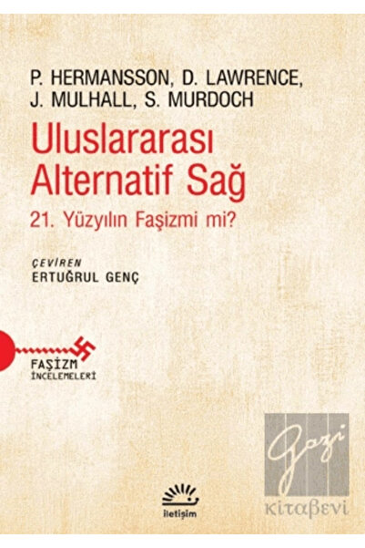İletişim Yayınları Uluslararası Alternatif Sağ - 21. Yüzyılın Faşizmi mi?