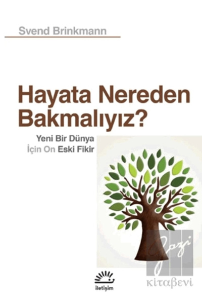 İletişim Yayınları Hayata Nereden Bakmalıyız? - Yeni Bir Dünya İçin On Eski F...