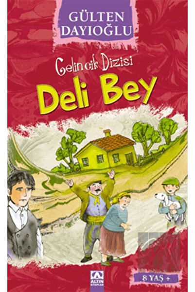 Altın Kitaplar Gelincik Dizisi : Deli Bey Gülten Dayıoğlu