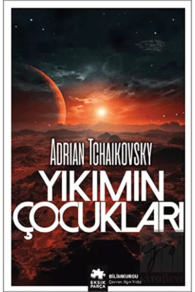 Eksik Parça Yayınları Yıkımın Çocukları Adrian Tchaikovsky Kitabı 480 Sayfa E...