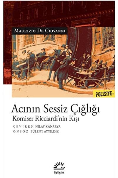İletişim Yayınları Acının Sessiz Çığlığı Kitabı Maurizio De Giovanni İletişim...