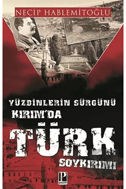 Genel Markalar Yüzdinlerin Sürgünü - Kırımda Türk Soykırımı