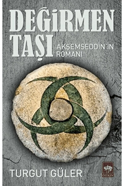 Ötüken Neşriyat Değirmen Taşı & Akşemseddin'in Romanı