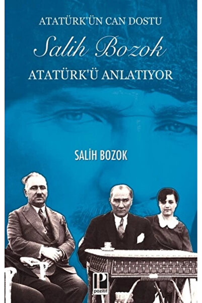 Genel Markalar Atatürk’ün Can Dostu Salih Bozok Atatürk’ü Anlatıyor Salih Bozok