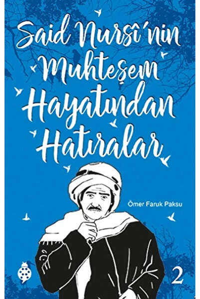 Uğurböceği Yayınları Said Nursi'nin Muhteşem Hayatından Hatıralar 2