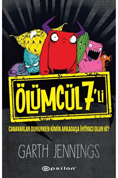 Epsilon Yayınevi Ölümcül 7'li: Canavarlar Dururken Kimin Arkadaşa İhtiyacı Ol...