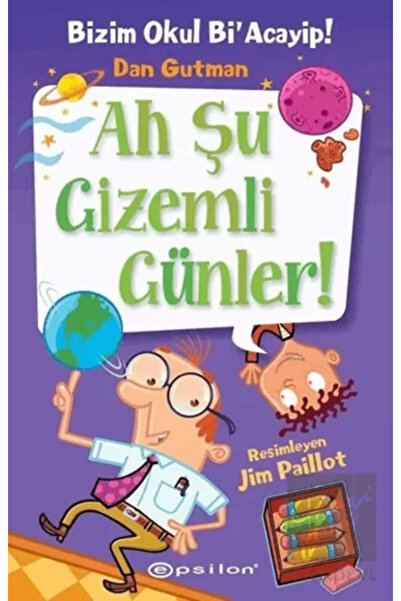 Epsilon Yayınevi Bizim Okul Bi Acayip 13 - Ah Şu Gizemli Günler
