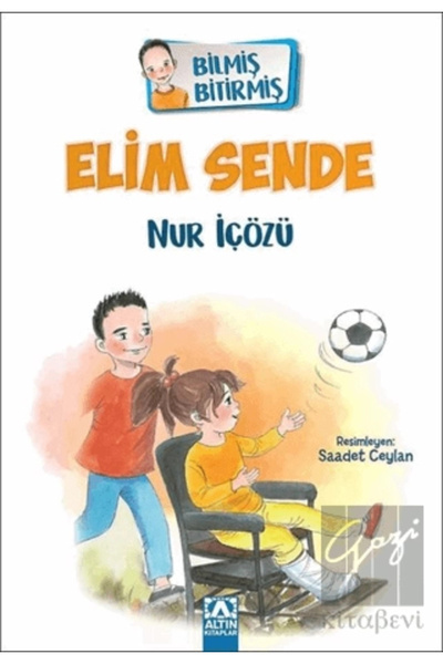 Altın Kitaplar Elim Sende - Bilmiş Bitirmiş Nur İçözü