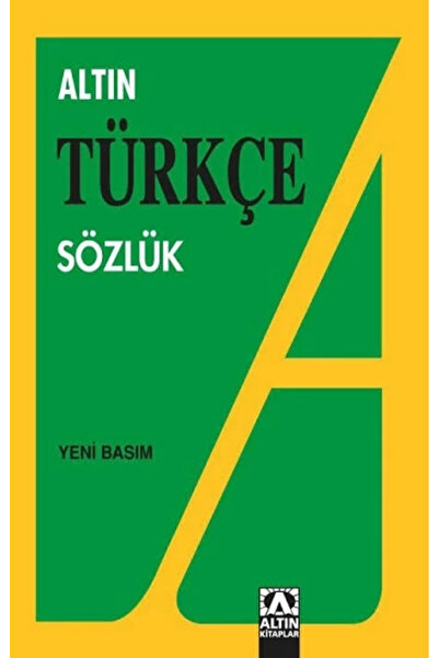 Altın Kitaplar Altın Türkçe Sözlük (Liseler İçin) Kolektif