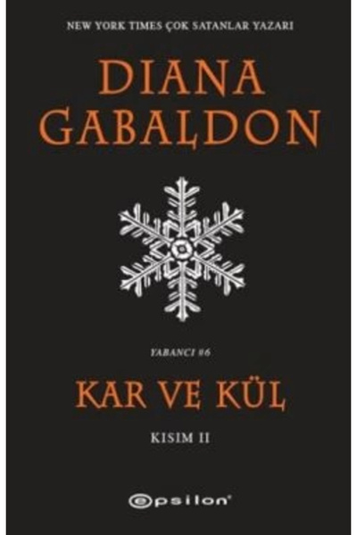 Epsilon Yayınevi Kar Ve Kül Kısım: 2 / Diana Gabaldon / / 9789944829021