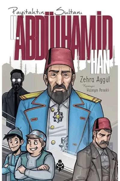 Uğurböceği Yayınları Payitahtın Sultanı 2. Abdülhamit Han