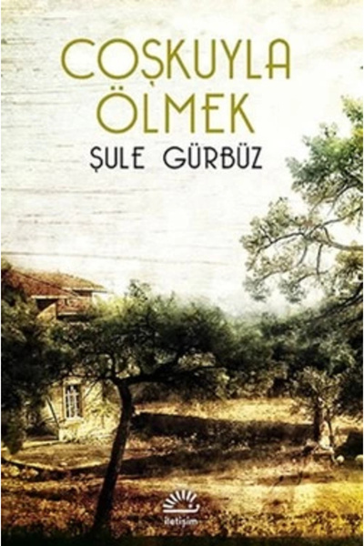 İletişim Yayınları Coşkuyla Ölmek