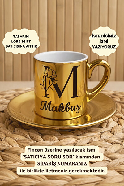 Loren Kişiye Özel İsimli Harf Detaylı Porselen Gold Türk Kahvesi Fincanı
