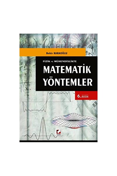 Seçkin Yayıncılık Fizik Ve Mühendislikte Matematik Yöntemler-bekir Karaoğlu
