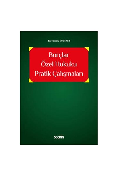 Seçkin Yayıncılık Borçlar Özel Hukuku Pratik Çalışmaları Hayrunnisa Özdemir 2...
