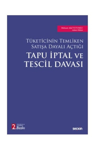 Seçkin Yayıncılık Tüketicinin Temliken Satışa Dayalı Açtığı Tapu İptal ve Tes...