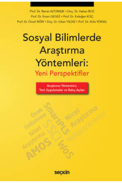 Seçkin Yayıncılık Sosyal Bilimlerde Araştırma Yöntemleri Yeni Perpektifler Prof. Dr. Remzi Altunışık,Prof. Dr. Ercan G