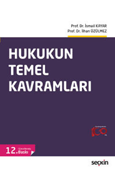 Seçkin Yayıncılık Hukukun Temel Kavramları Prof. Dr. İsmail Kayar,Prof. Dr. İ...