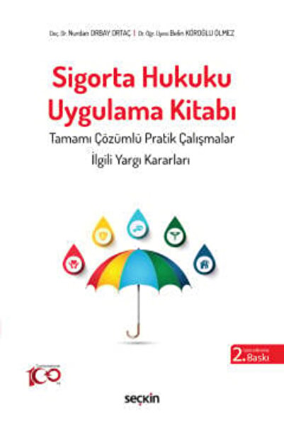 Seçkin Yayıncılık Sigorta Hukuku Uygulama Kitabı Doç. Dr. Nurdan Orbay Ortaç,...