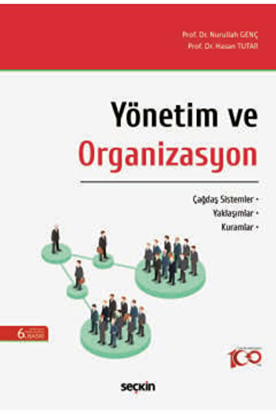 Seçkin Yayıncılık Yönetim ve Organizasyon Çağdaş Sistemler - Yaklaşımlar - Ku...