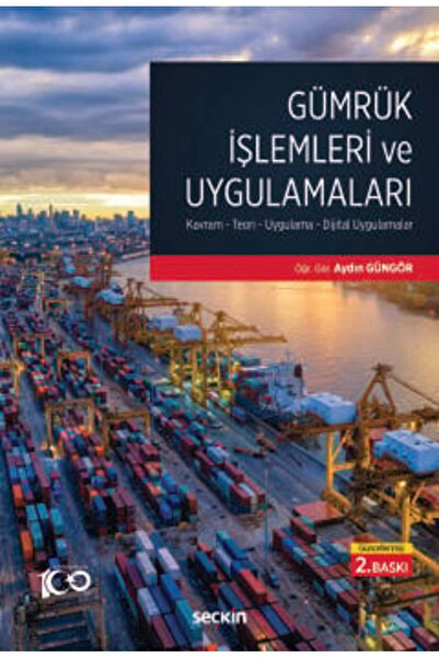 Seçkin Yayıncılık Gümrük İşlemleri ve Uygulamaları Kavram - Teori - Uygulama ...
